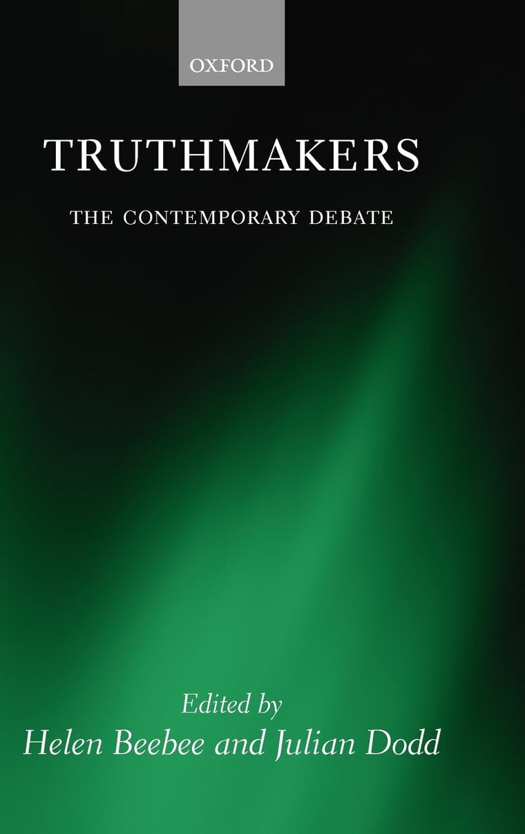 Truthmakers: The Contemporary Debate (Mind Association Occasional Series)