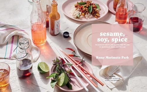 Sesame, Soy, Spice: 90 Asian-ish Vegan and Gluten-free Recipes to Reconnect, Root, and Restore