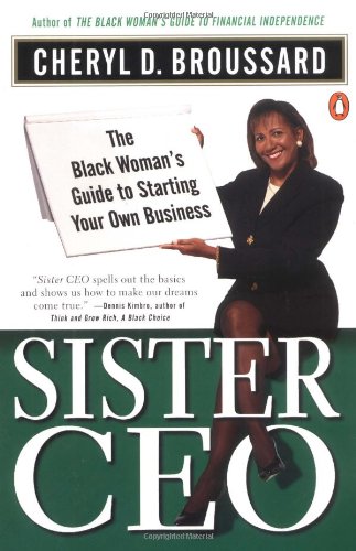 Sister Ceo: The Black Woman's Guide to Starting Your Own Business