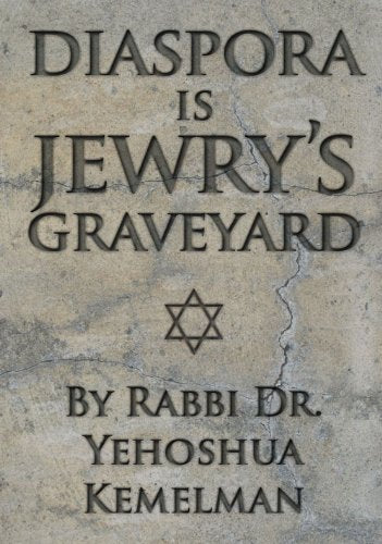 Diaspora is Jewrys Graveyard