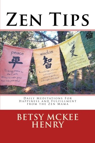 Zen Tips: Daily Meditations for Happiness and Fulfillment From the Zen Mama