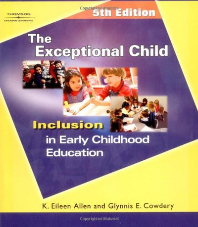 The Exceptional Child: Inclusion in Early Childhood Education
