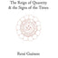 The Reign of Quantity and the Signs of the Times