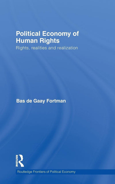 Political Economy of Human Rights (Routledge Frontiers of Political Economy)