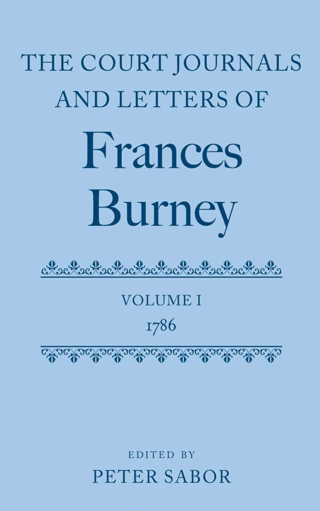 The Court Journals and Letters of Frances Burney: Volume I: 1786 (Court Journals and Letters of Frances Burney 1786 - 1791)