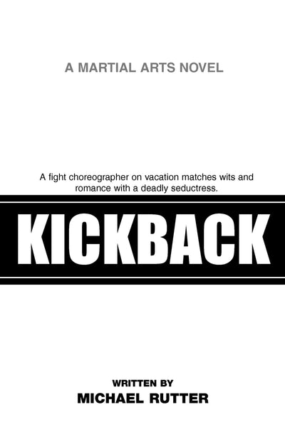 KickBack: A fight choreographer on vacation matches wits and romance with a deadly seductress.