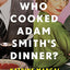 Who Cooked Adam Smiths Dinner?: A Story of Women and Economics