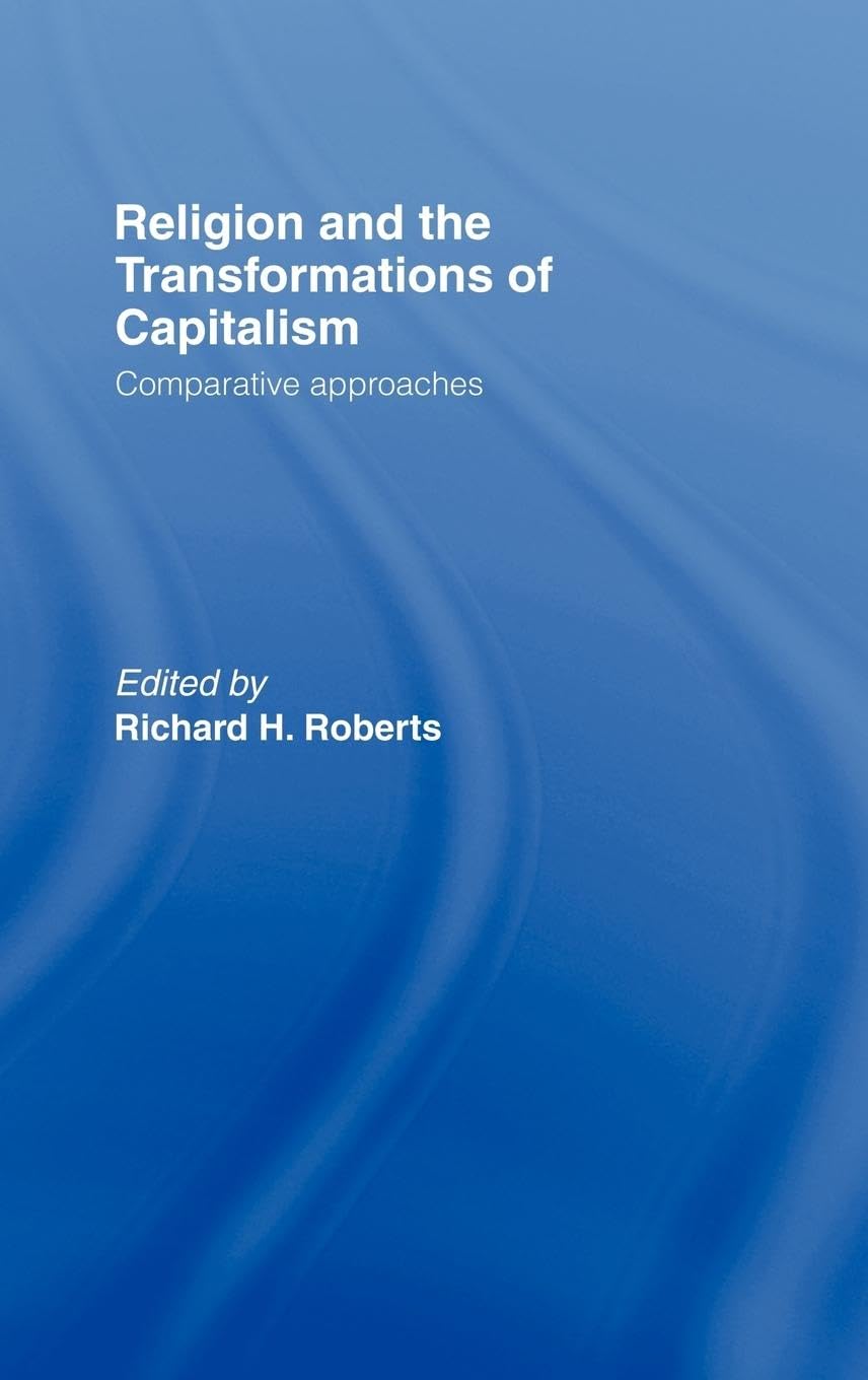 Religion and The Transformation of Capitalism: Comparative Approaches
