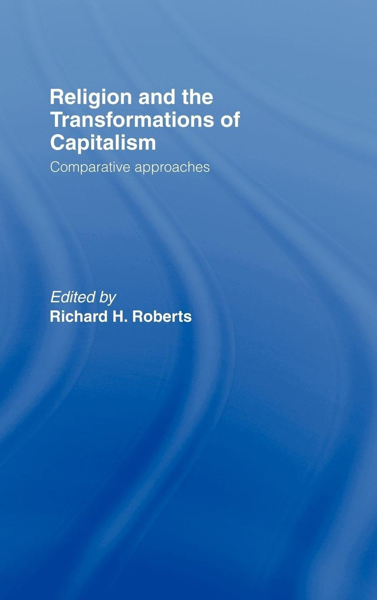 Religion and The Transformation of Capitalism: Comparative Approaches