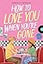 How to Love You When You're Gone