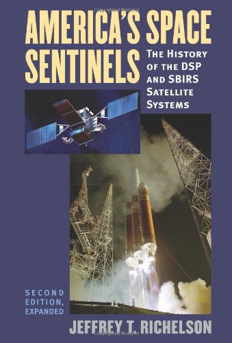 America's Space Sentinels: The History of the DSP and SBIRS Satellite Systems (Modern War Studies (Paperback))