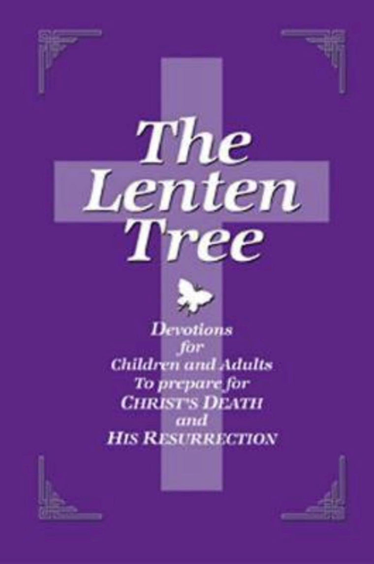 The Lenten Tree 32843: Devotions for Children and Adults to Prepare for Christ's Death and His Resurrection