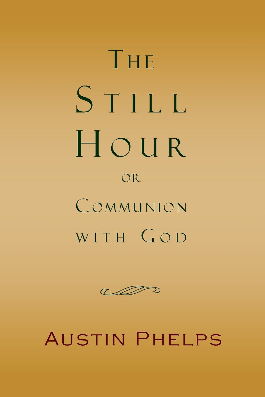 The Still Hour; or, Communion with God