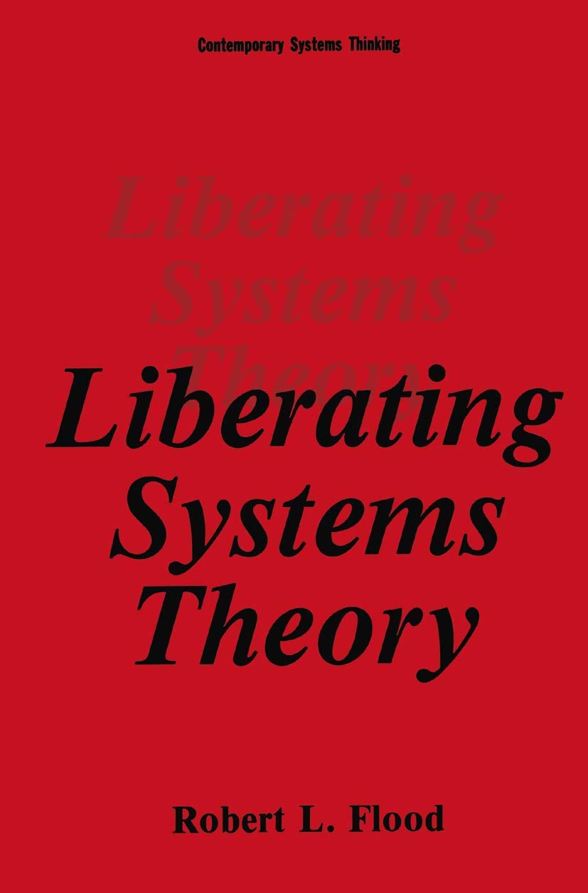 Liberating Systems Theory (Contemporary Systems Thinking)