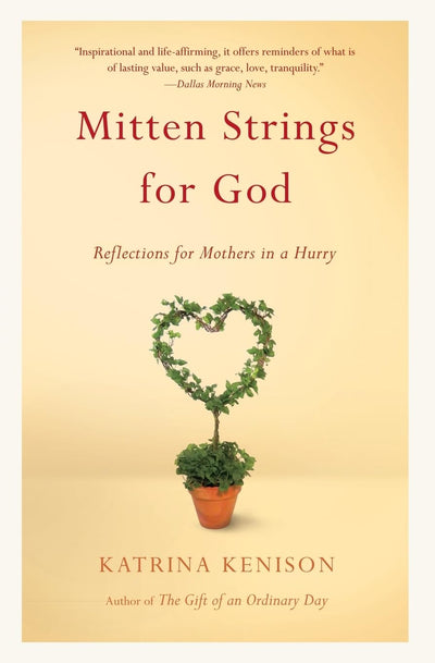 Mitten Strings for God: Reflections for Mothers in a Hurry b