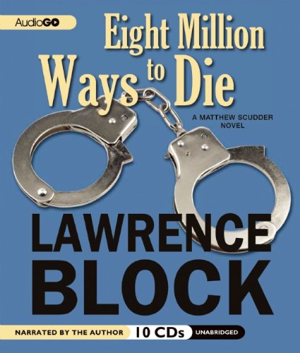 Eight Million Ways to Die: A Matthew Scudder Novel