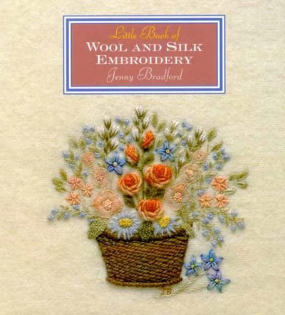 Little Book of Wool & Silk Embroidery