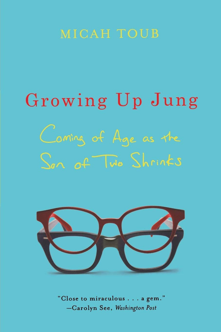 Growing Up Jung: Coming of Age as the Son of Two Shrinks