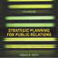 Strategic Planning for Public Relations