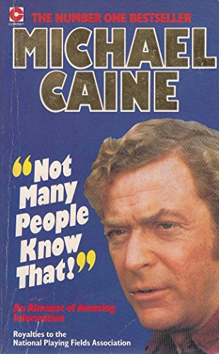 Not Many People Know That!: Michael Caine's Almanac of Amazing Information