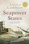 Seapower States: Maritime Culture, Continental Empires and the Conflict That Made the Modern World