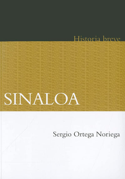 Sinaloa. Historia breve (Historia / History) (Spanish Edition)