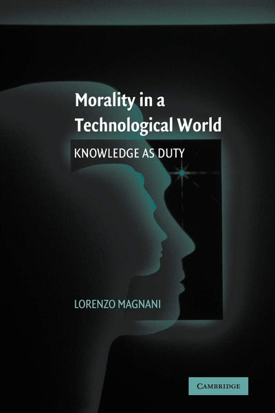 Morality in a Technological World: Knowledge as Duty