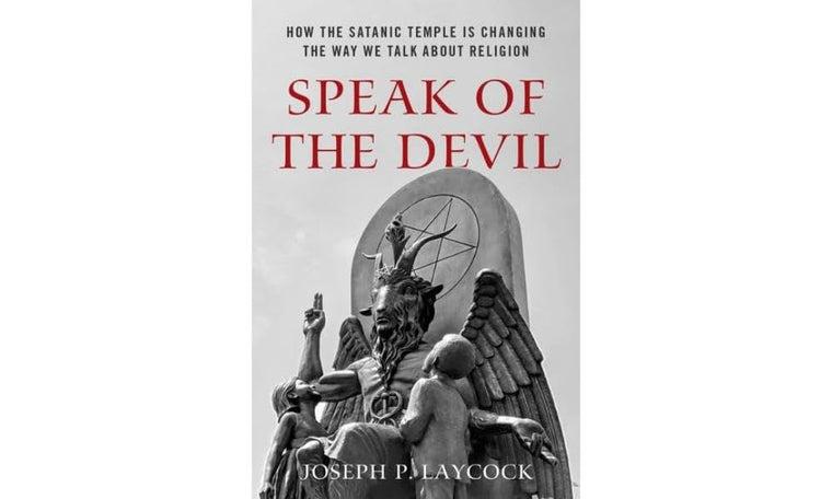 Speak of the Devil: How The Satanic Temple is Changing the Way We Talk about Religion