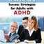 More Attention, Less Deficit: Success Strategies for Adults