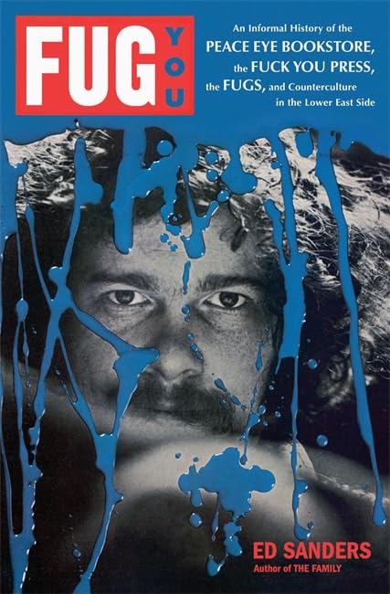 Fug You: An Informal History of the Peace Eye Bookstore, the