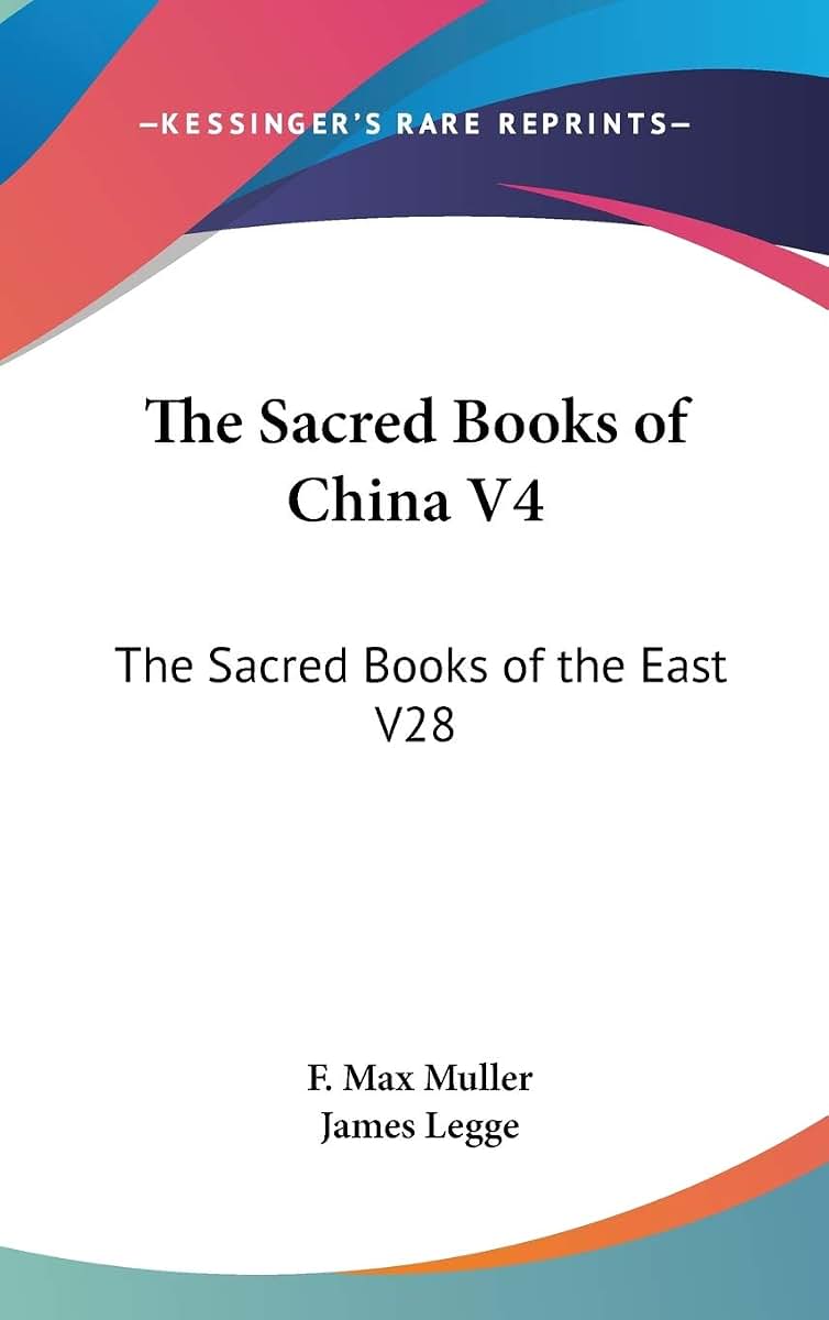 The Sacred Books of China V4: The Sacred Books of the East V28