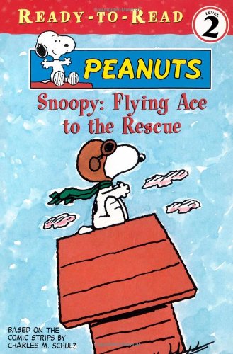 Snoopy: Flying Ace to the Rescue (Peanuts Ready-to-Read Series, Level 2)