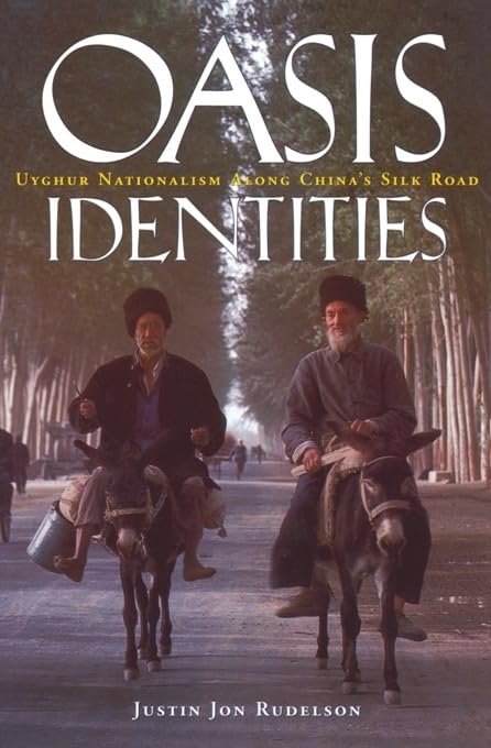 Oasis Identities: Uyghur Nationalism Along China's Silk Road (Social Work Knowledge)