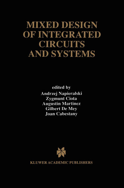 Mixed Design of Integrated Circuits and Systems (The Springer International Series in Engineering and Computer Science, 434)