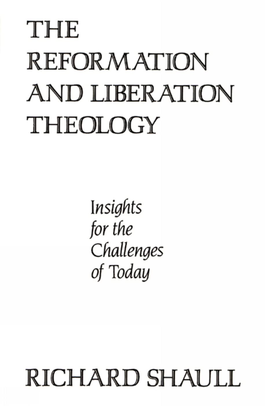 The Reformation and Liberation Theology: Insights for the Ch