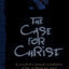 Case for Christ--Student Edition, The