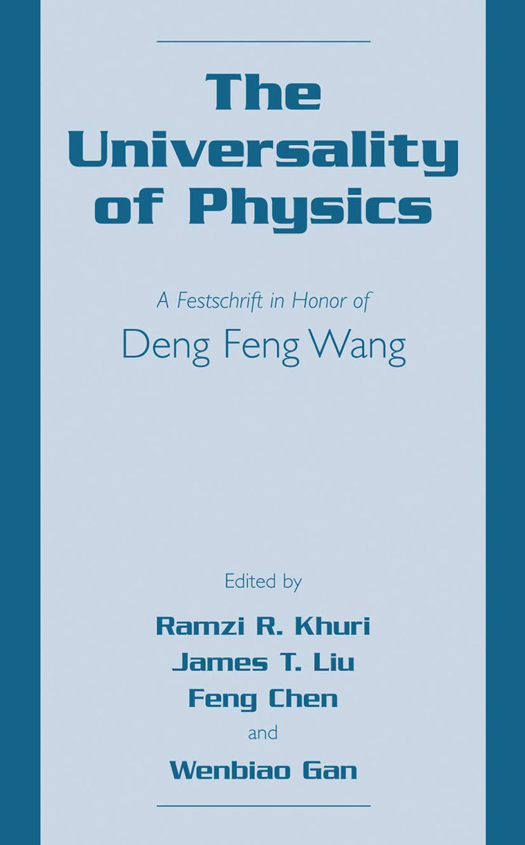 The Universality of Physics: A Festschrift in Honor of Deng Feng Wang