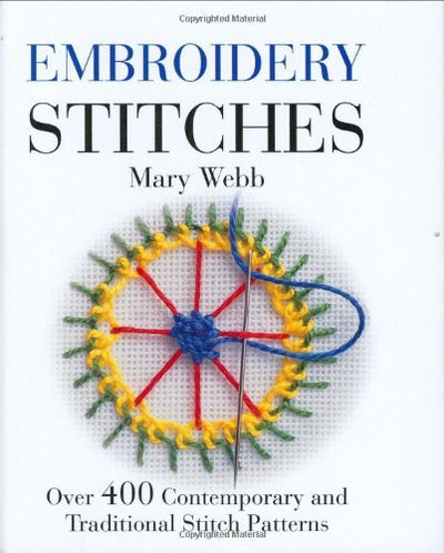 Embroidery Stitches: Over 400 Contemporary and Traditional Stitch Patterns