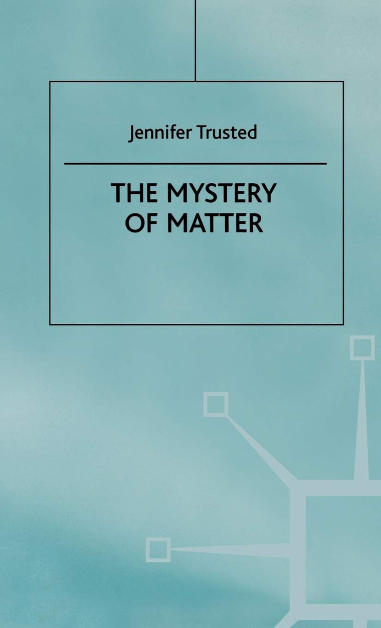The Mystery of Matter