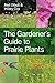 The Gardener's Guide to Prairie Plants