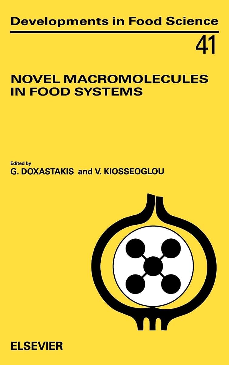 Novel Macromolecules in Food Systems (Volume 41) (Developments in Food Science, Volume 41)