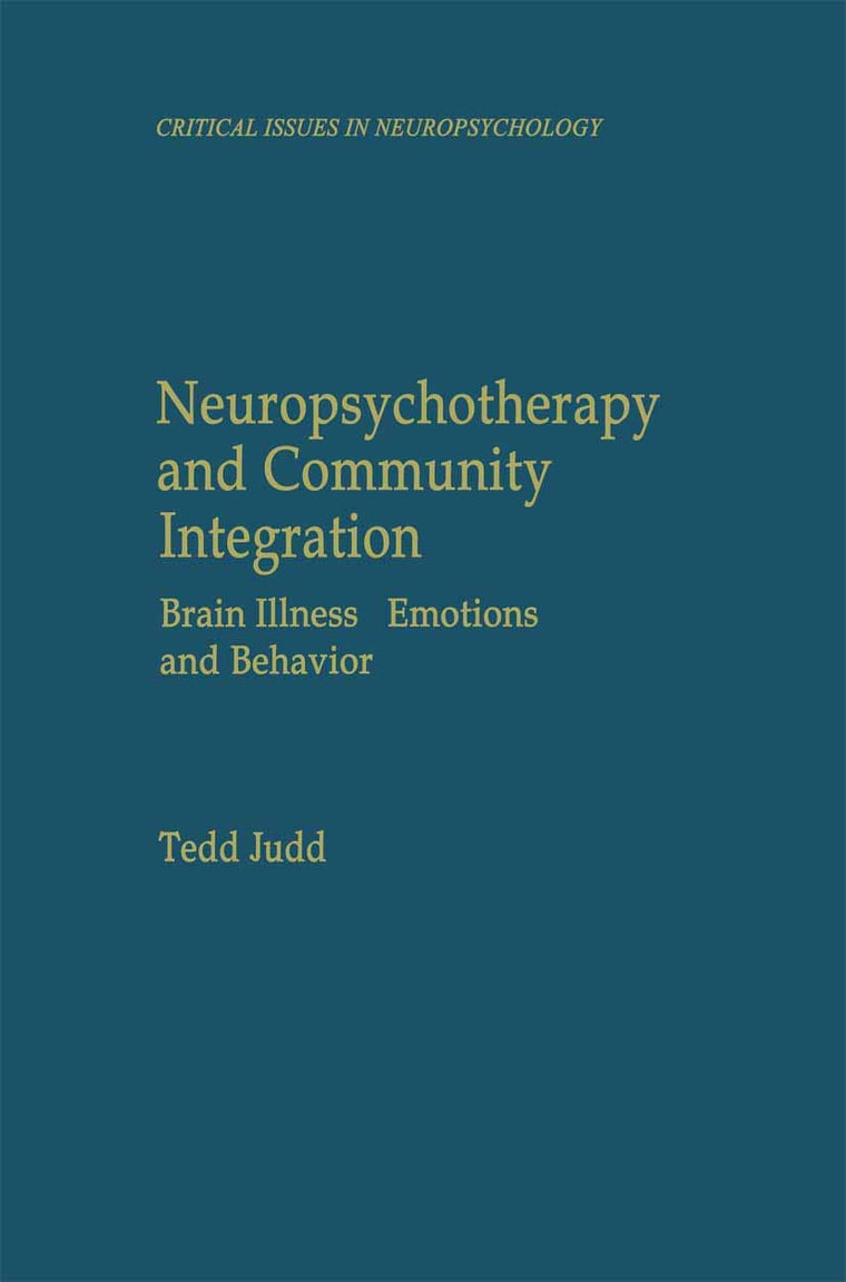 Neuropsychotherapy and Community Integration: Brain Illness, Emotions, and Behavior (Critical Issues in Neuropsychology)