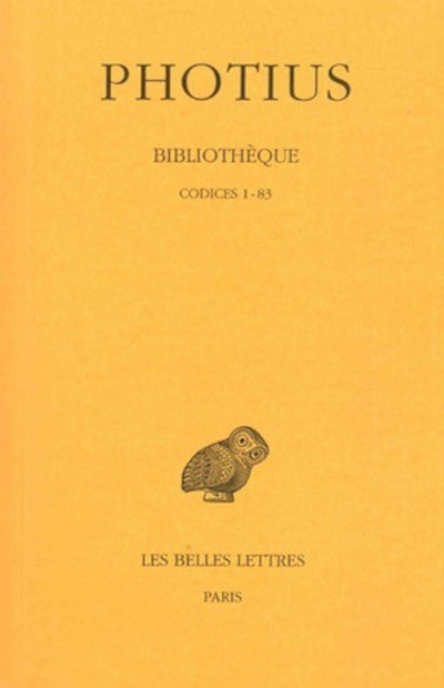 Bibliothque: Tome I : Codices 1-83. (Collection Des Universites De France Serie Grecque) (French Edition)