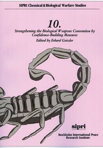 Strengthening the Biological Weapons Convention by Confidence-Building Measures (SIPRI Chemical & Biological Warfare Studies)