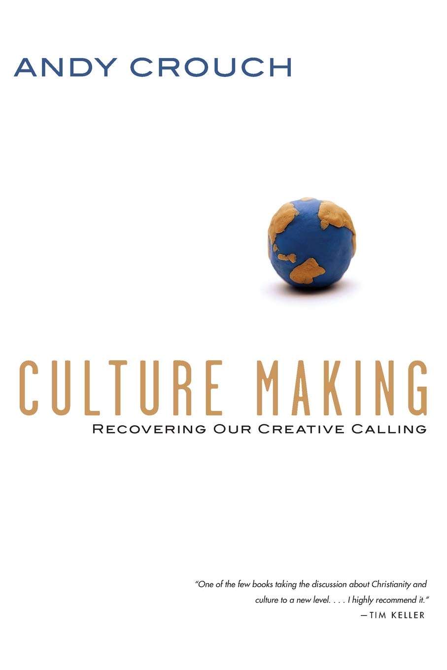 Culture Making: Recovering Our Creative Calling