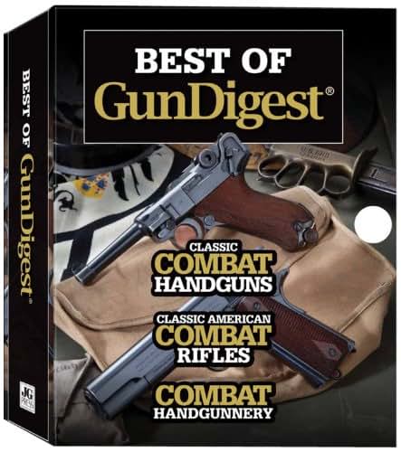 Best Of Gun Digest: (3-Book) Box Set: Classic Combat Handguns, Classic American Combat Rifles, Combat Handgunnery