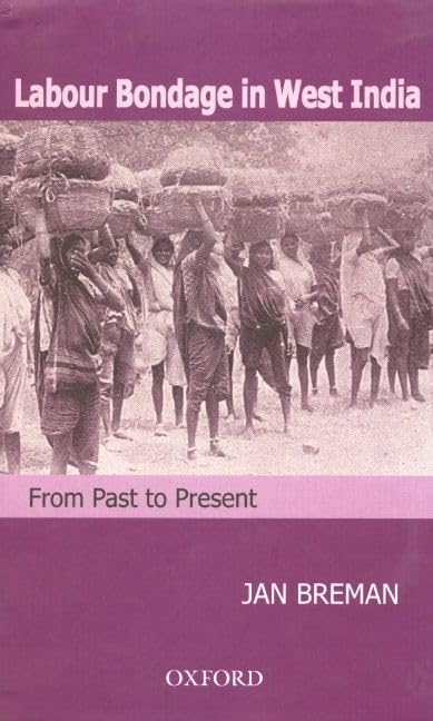 Labour Bondage in West India: From Past to Present
