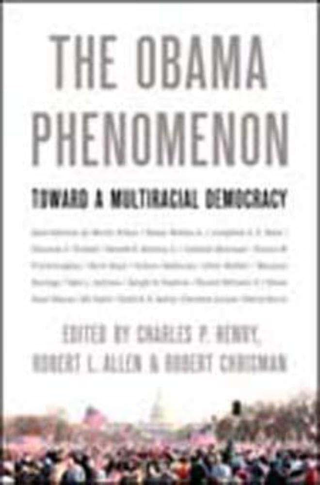 The Obama Phenomenon: Toward a Multiracial Democracy