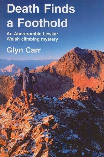 Death Finds a Foothold (An Abercrombie Lewker Welsh Climbing Mystery)