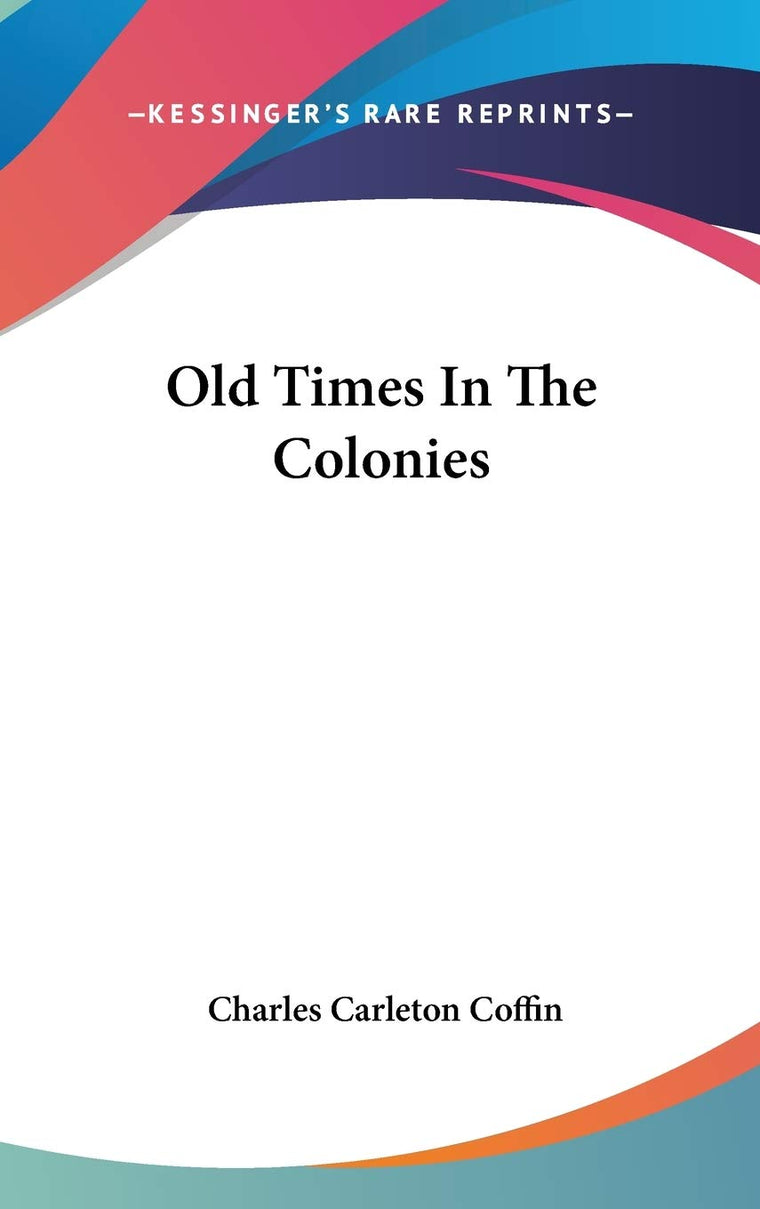 Old Times In The Colonies